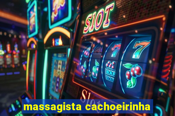 massagista cachoeirinha